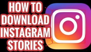 How To Download Instagram Stories On Pc